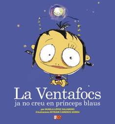 La Ventafocs ja no creu en prínceps blaus La Ventafocs ja no creu en prínceps blaus