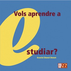 Vols aprendre a estudiar? Vols aprendre a estudiar?