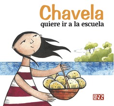 Chavela quiere ir a la escuela Chavela quiere ir a la escuela