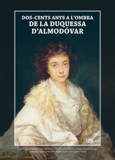 Dos-cents anys a l'ombra de la duquessa d'Almodóvar Dos-cents anys a l'ombra de la duquessa d'Almodóvar
