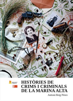 Històries de crims i criminals de la Marina Alta Històries de crims i criminals de la Marina Alta