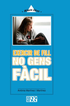 Exercir de fill, no gens fàcil Exercir de fill, no gens fàcil