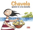 Chavela quiere ir a la escuela